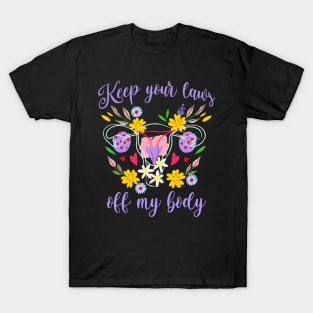 Keep Your Laws Off My Body colorful floral statement T-Shirt